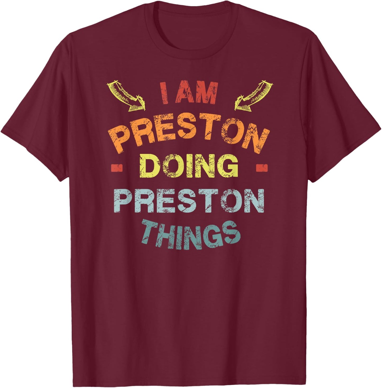 Sarcastic Birthday Preston Name Text Joke I'm Preston Doing Preston Things Cool Funny , Women & Kids - Black, Small T-Shirt - T-Shirt | Maroon