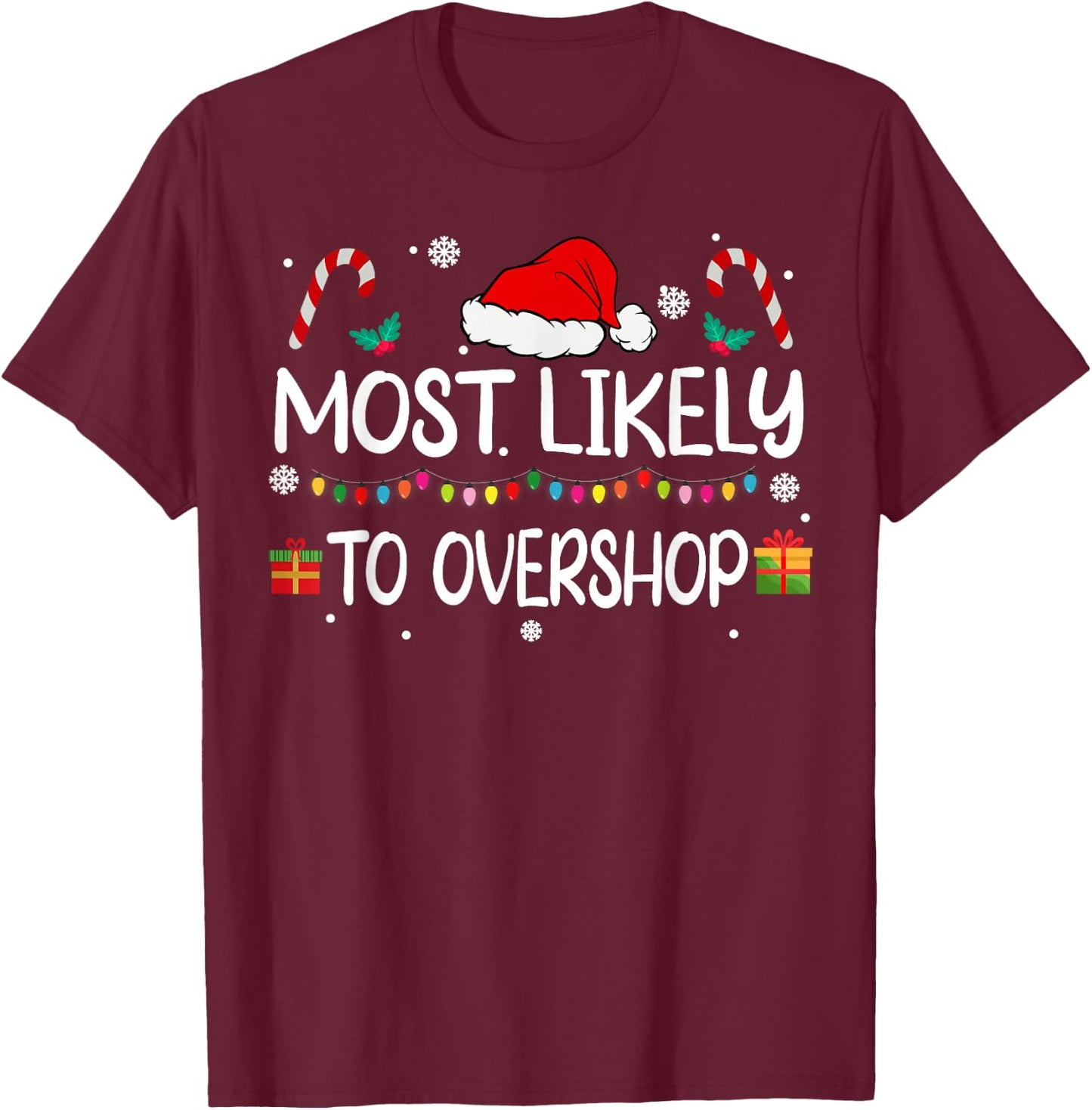 Most Likely To Overshop Shopping squad family Christmas T-Shirt - T-Shirt | Maroon