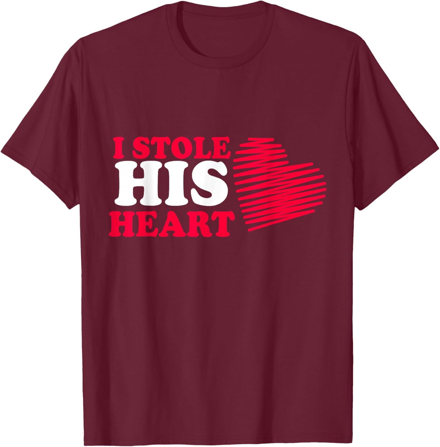 I Stole His Heart Valentines Couples T-Shirt - T-Shirt | Maroon