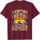 Camping Without Beer Is Just Sleeping Outside Camping T-Shirt - T-Shirt | Maroon