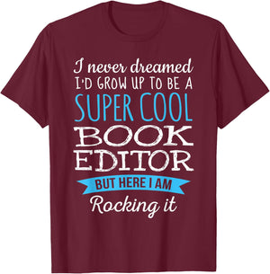 Funny Book Editor Appreciation Gifts T-Shirt - T-Shirt | Maroon