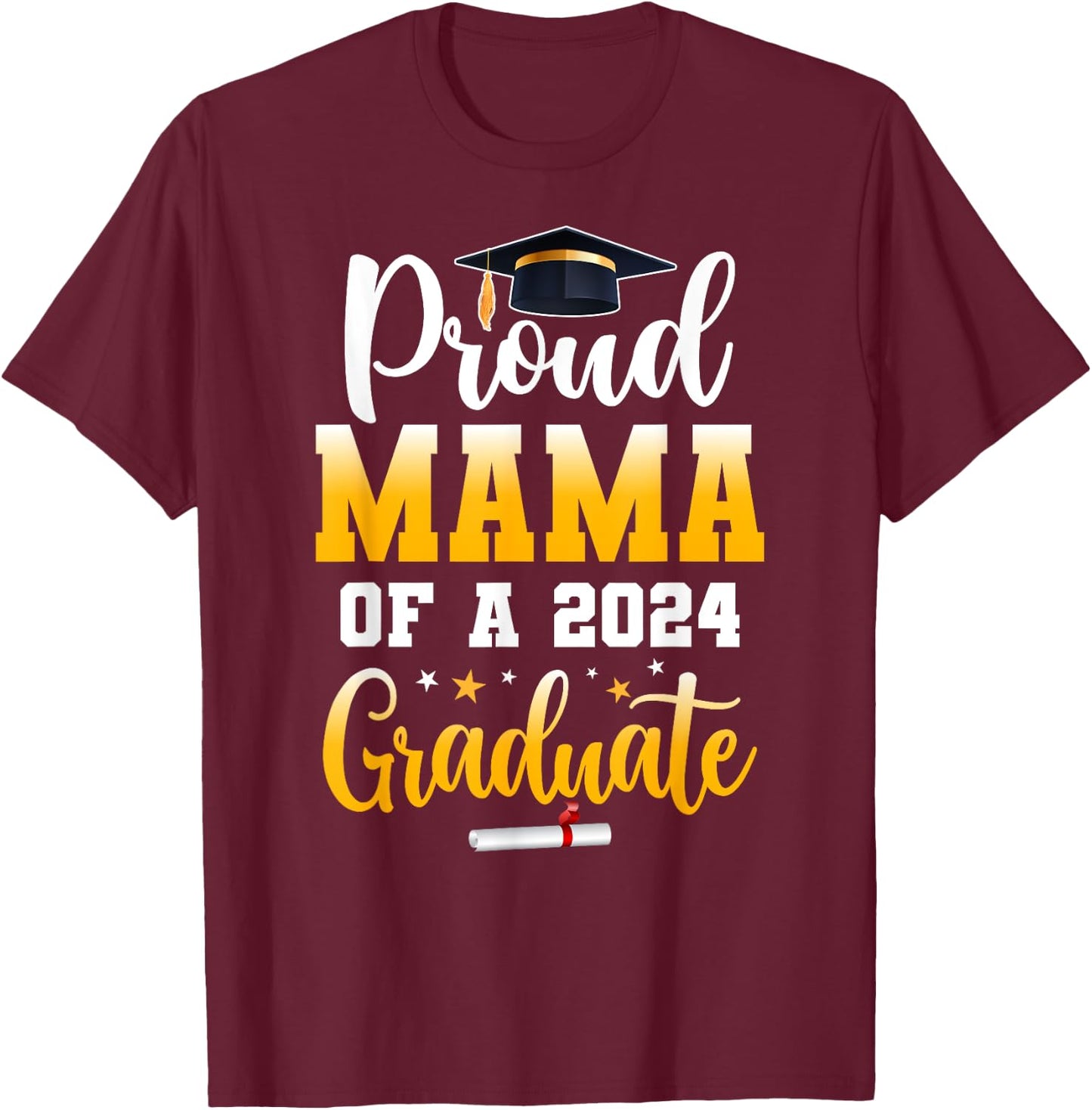 Proud Mama Of A Class Of 2024 Graduate Funny Senior Mama T-Shirt - T-Shirt | Maroon