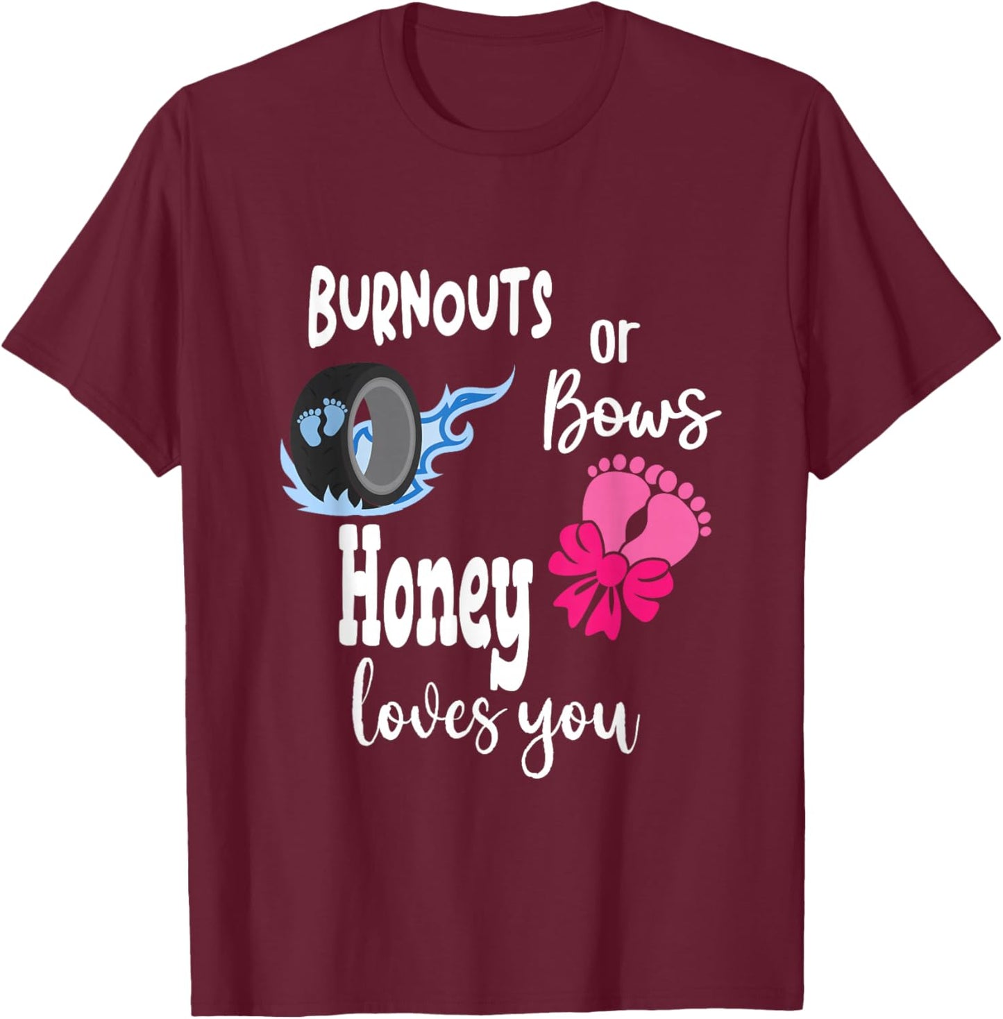 Burnouts or Bows Honey Loves You Special Grandma T-Shirt - T-Shirt | Maroon