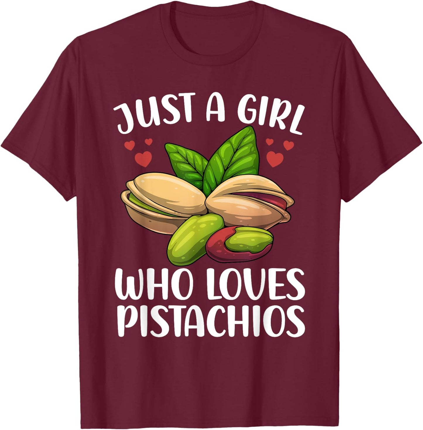 Pistachio Art Girls Fruit Nut Vegan Pistachios T-Shirt - T-Shirt | Maroon