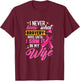 I Never Knew What Bravery Was Until I Saw It In My Wife T-Shirt - T-Shirt | Maroon