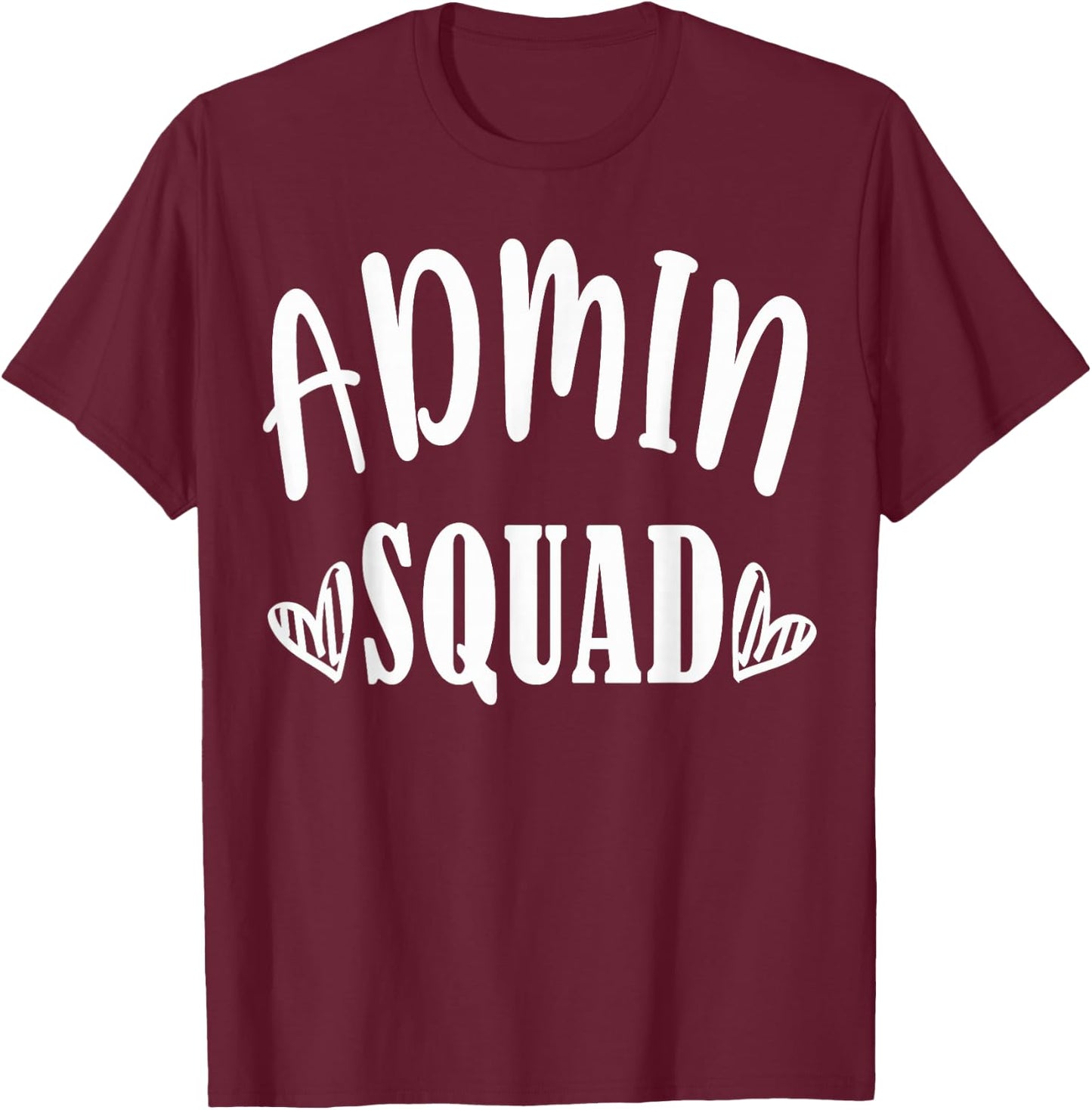 Admin Squad School Doctor Dentist Team Office Squad B-Day T-Shirt - T-Shirt | Maroon