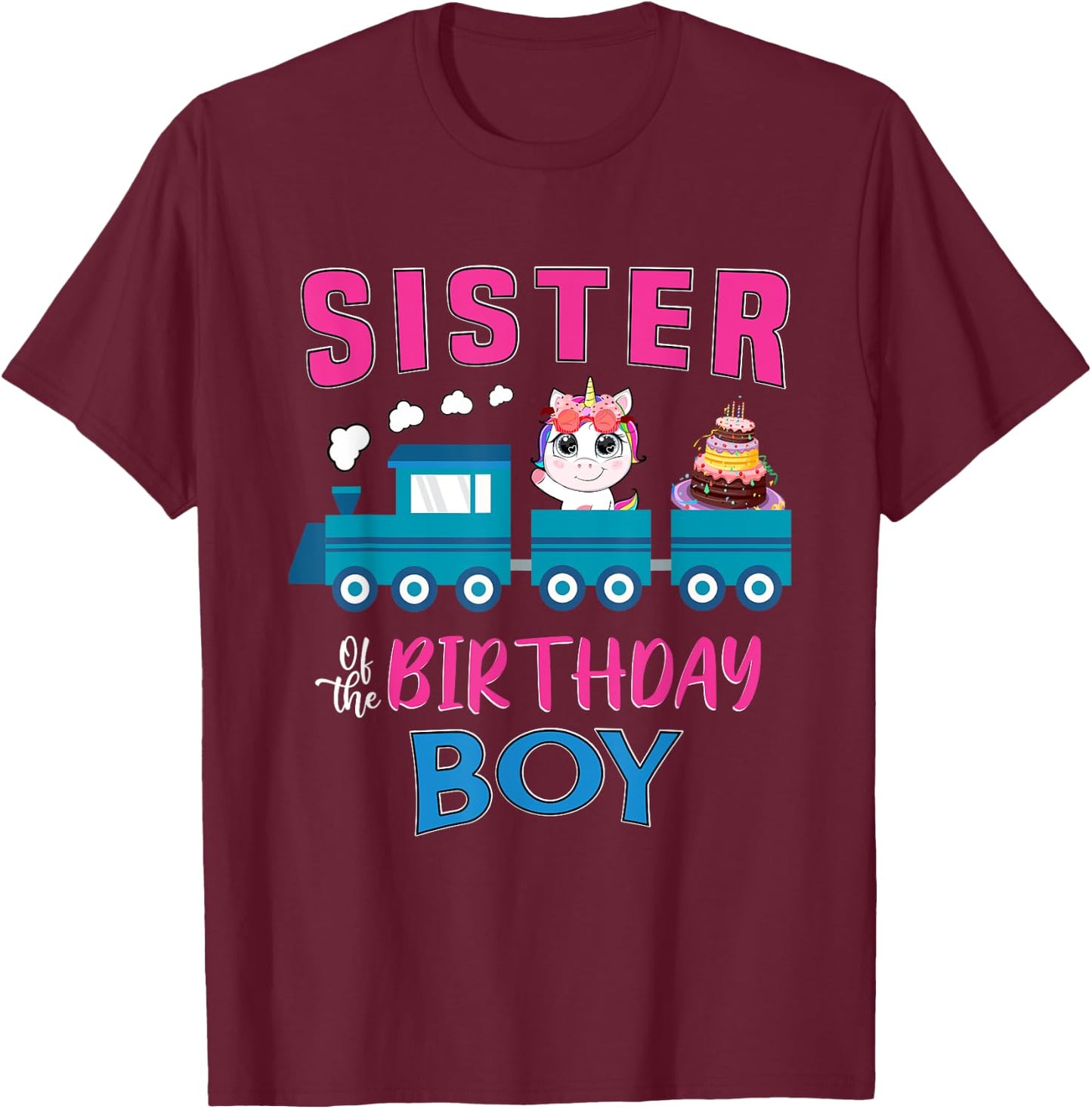 Sister Of The Birthday Boy Unicorn Train Lover Railroad T-Shirt - T-Shirt | Maroon