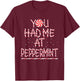 You had me at Peppermint Holiday Candy Stick T-Shirt - T-Shirt | Maroon