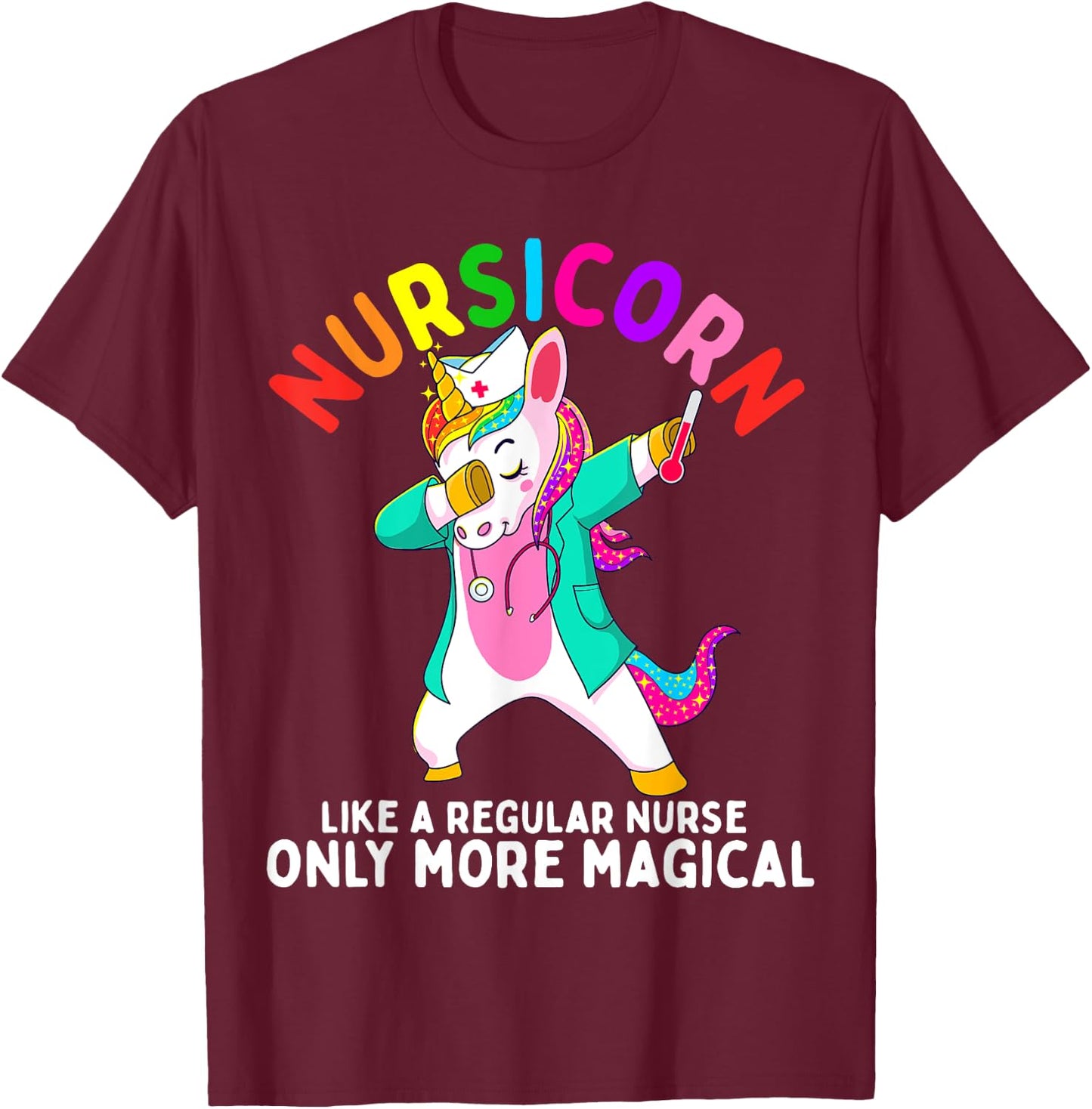 Unicorn Nurse Funny Nursicorn Rainbow Nursing RN Gift Women T-Shirt - T-Shirt | Maroon