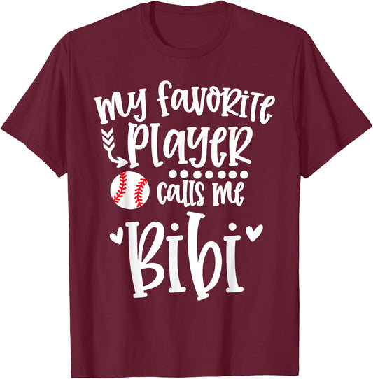My Favorite Baseball Player Calls Me Bibi Baseball Bibi T-Shirt - T-Shirt | Maroon