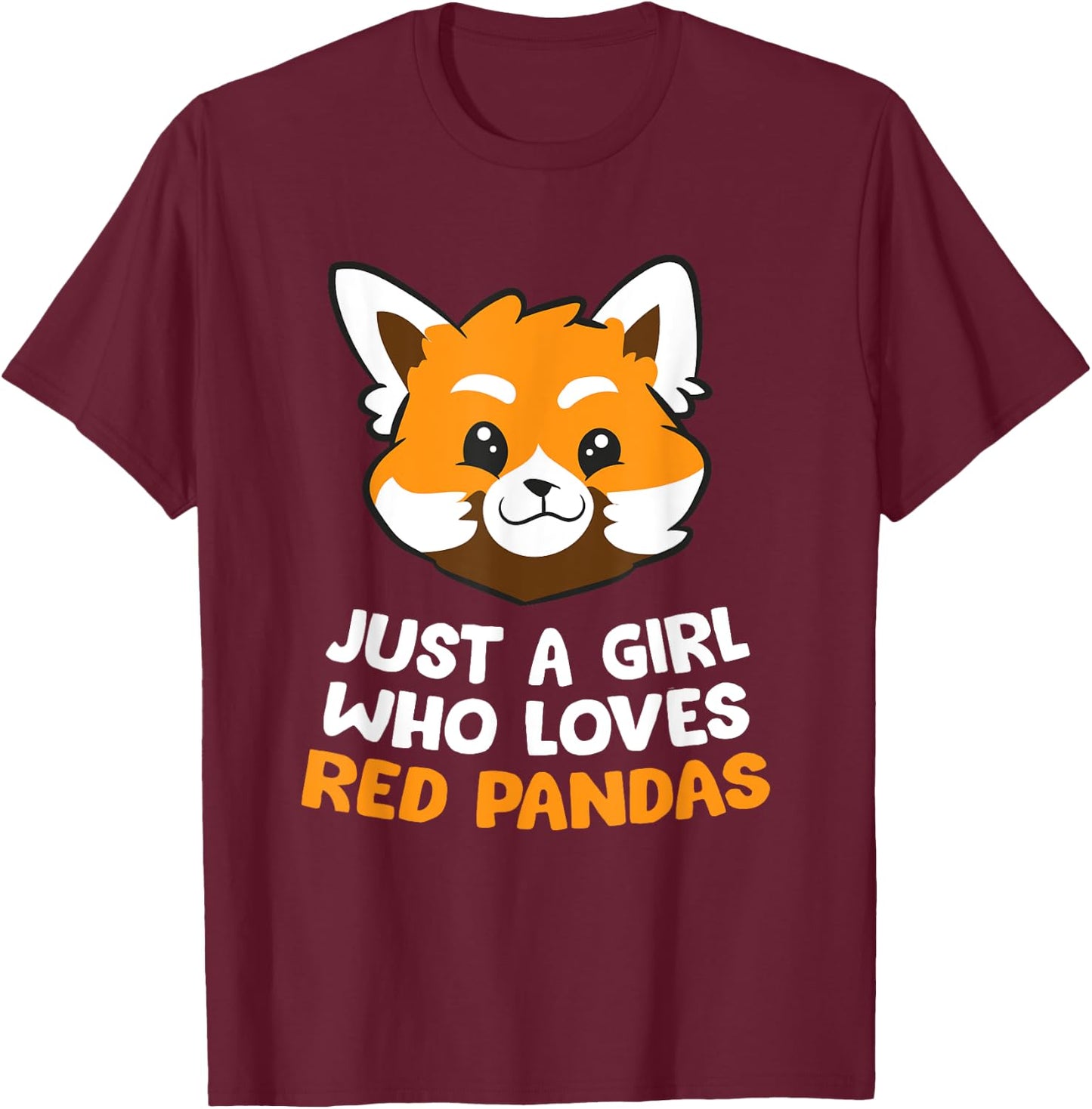 Just a Girl Who Loves Red Pandas T-Shirt - T-Shirt | Maroon