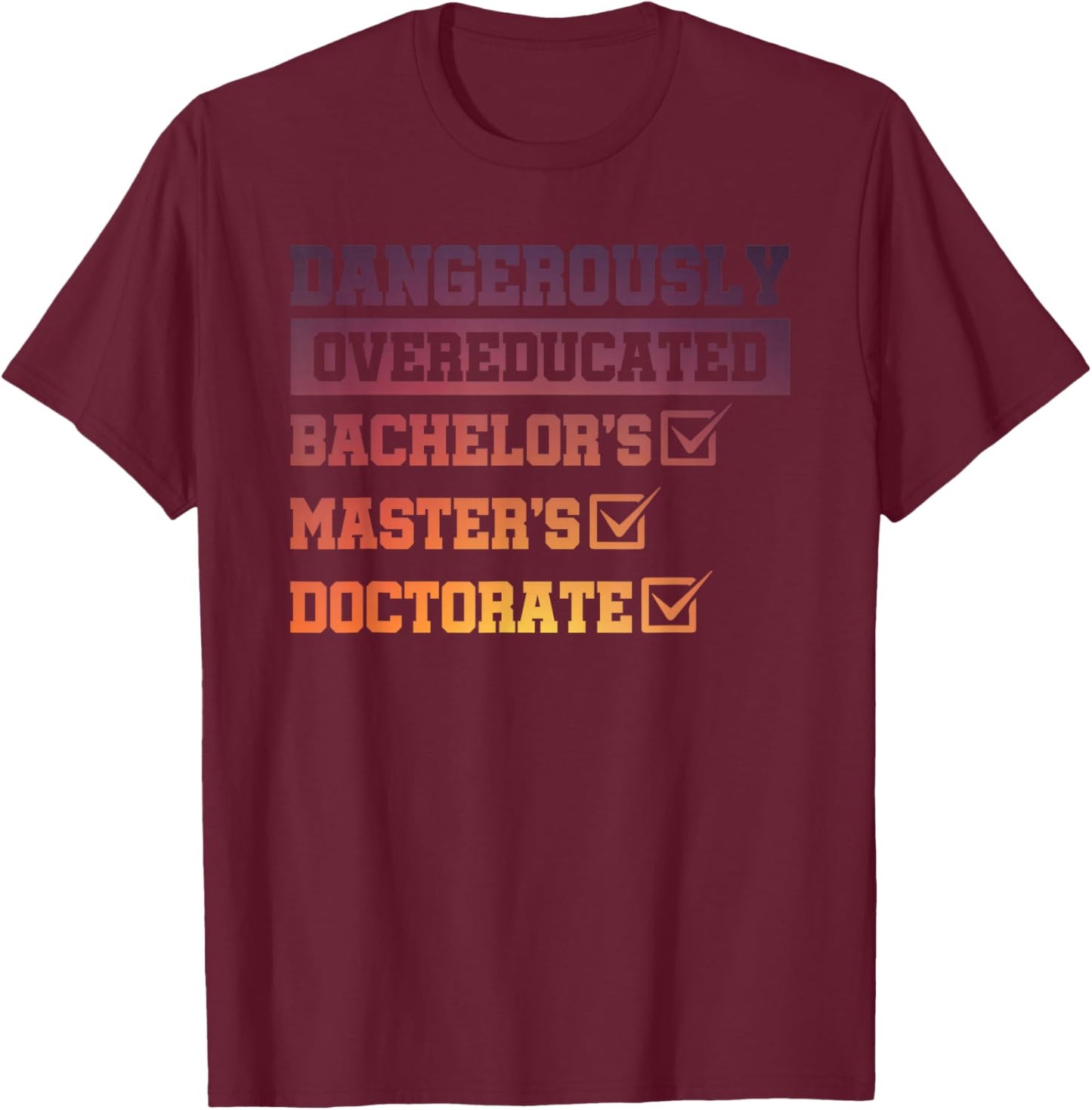 Dangerously Overeducated T-Shirt - T-Shirt | Maroon