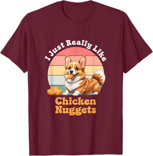 Chicken Nuggets I Just Really Like Chicken Nuggets Corgi Dog Women Girls Kids T-Shirt - T-Shirt | Maroon