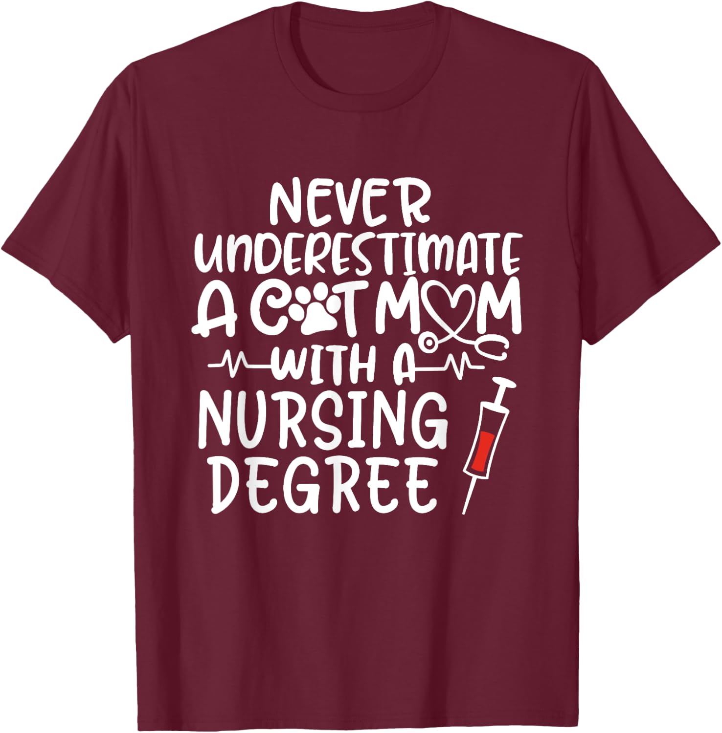 Nurse Cat Mom Nurse Life Cats and Nursing Gift T-Shirt - T-Shirt | Maroon