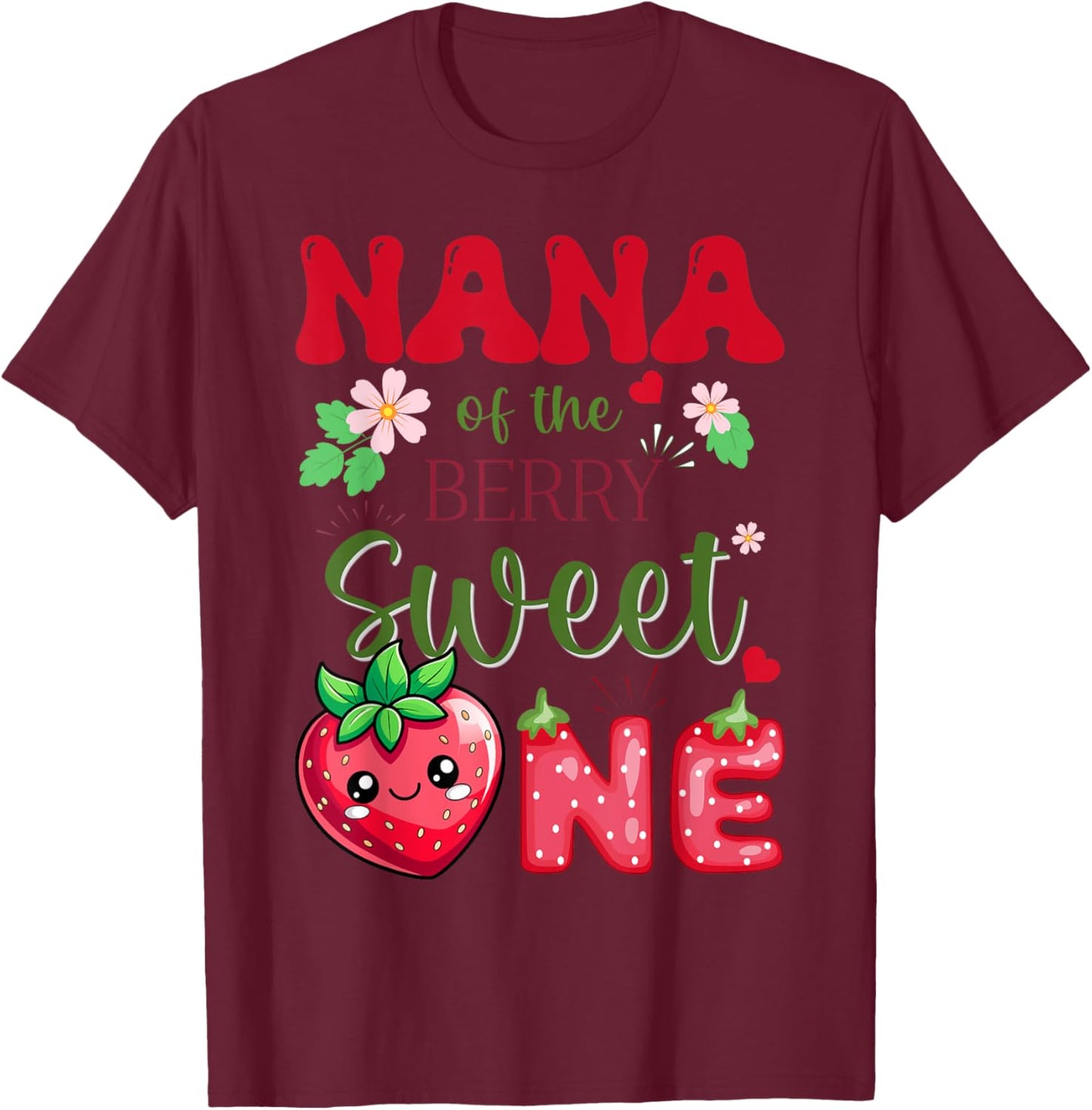 Nana of The Berry First Birthday Girl Sweet One Strawberry T-Shirt - T-Shirt | Maroon