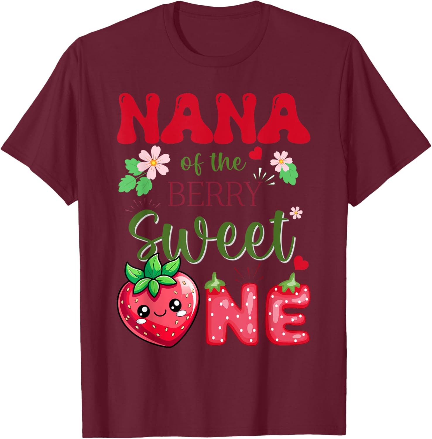 Nana of The Berry First Birthday Girl Sweet One Strawberry T-Shirt - T-Shirt | Maroon
