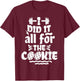 Funny Fitness Workout Gym Weight Lifting Bodybuilding Cookie T-Shirt - T-Shirt | Maroon