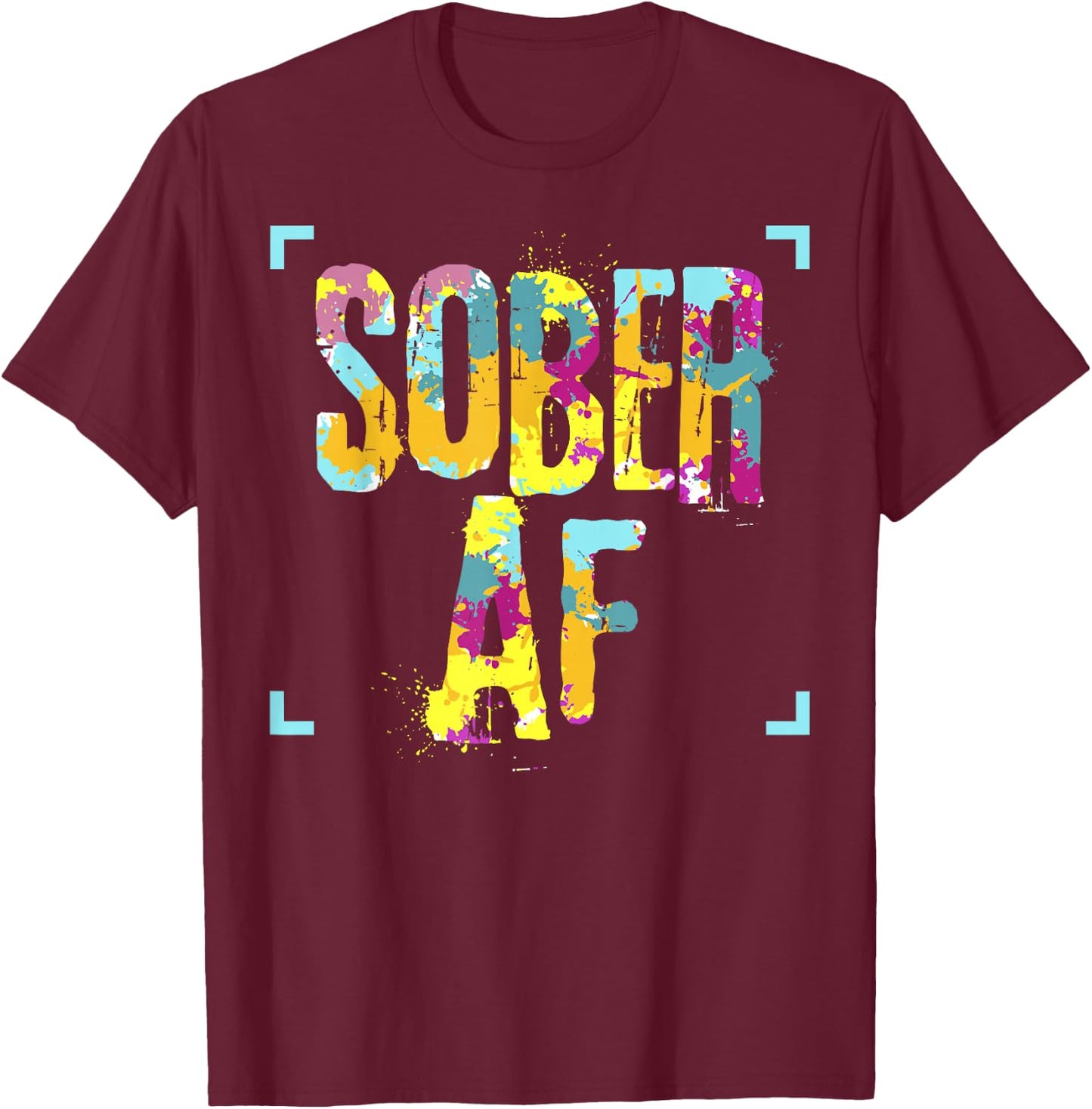 Funny Sobriety Gift 12 Step Program Gift Sober AF T-Shirt - T-Shirt | Maroon