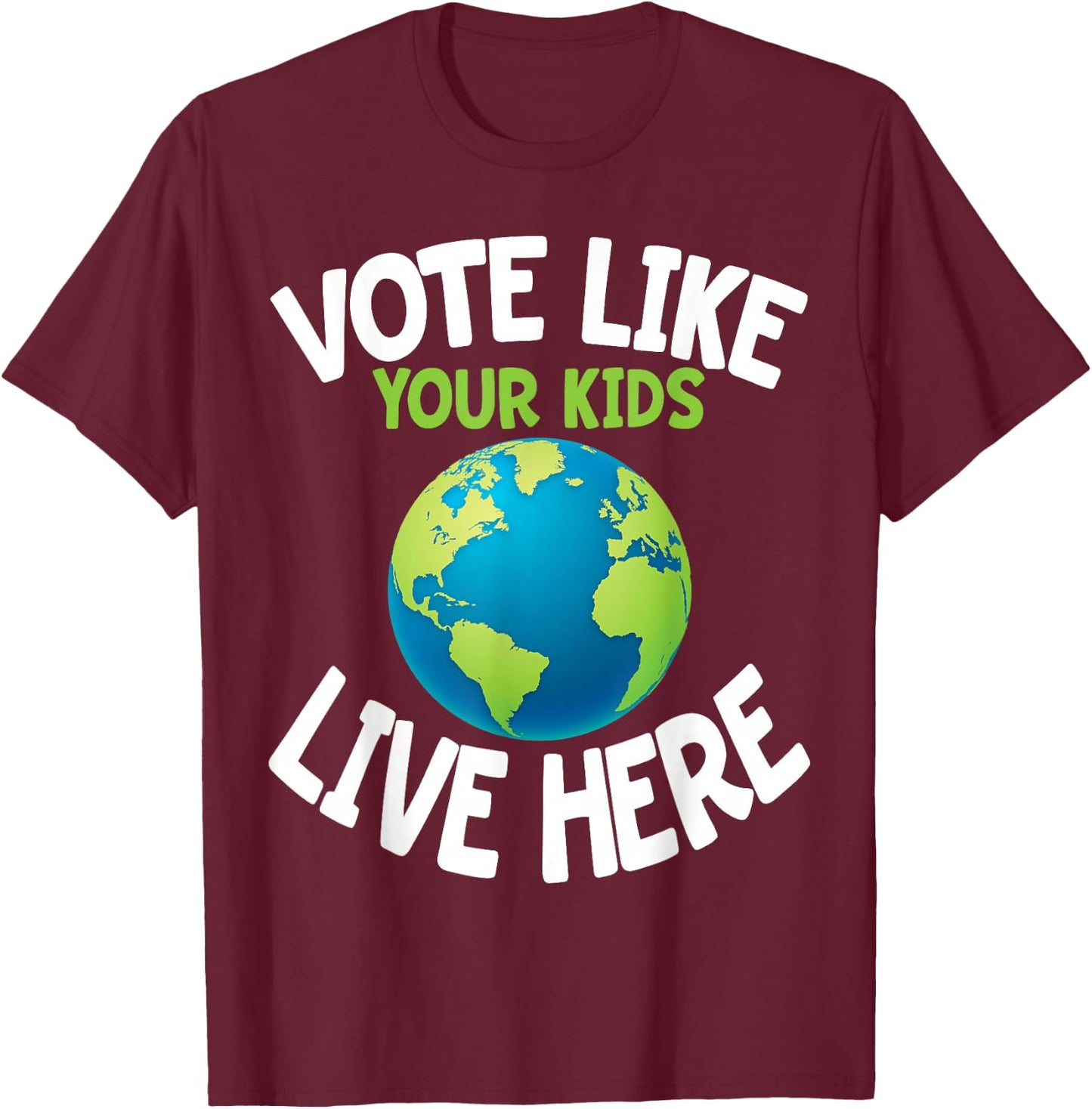 Climate Activist Shirt Vote Earth Day Parent Child Fun Gift T-Shirt - T-Shirt | Maroon