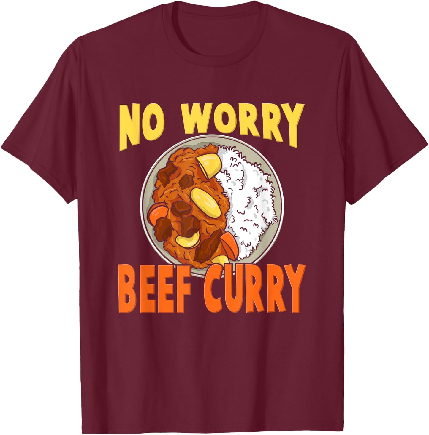 No Worry Beef Curry - Hawaiian Pidgin Funny Spicy Curry Beef T-Shirt - T-Shirt | Maroon