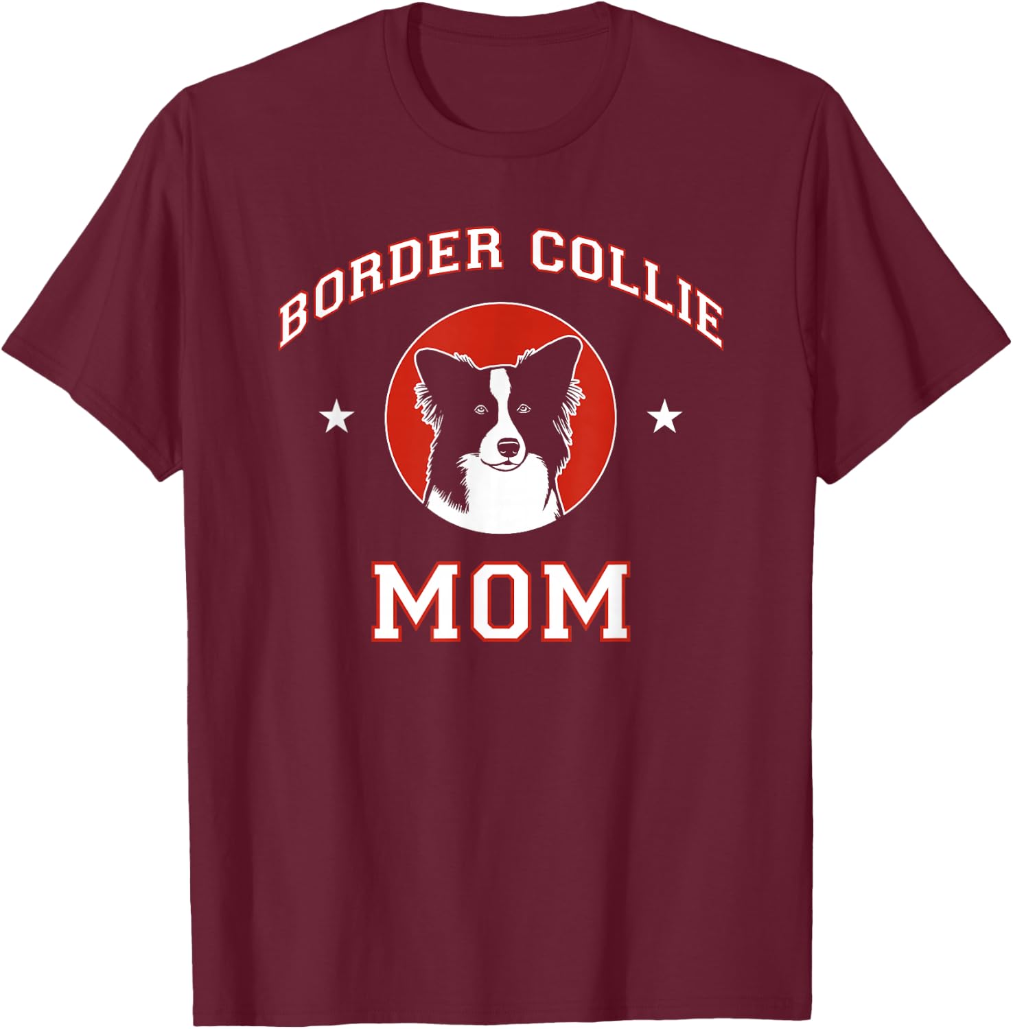 Border Collie Mom Dog Mother T-Shirt - T-Shirt | Maroon