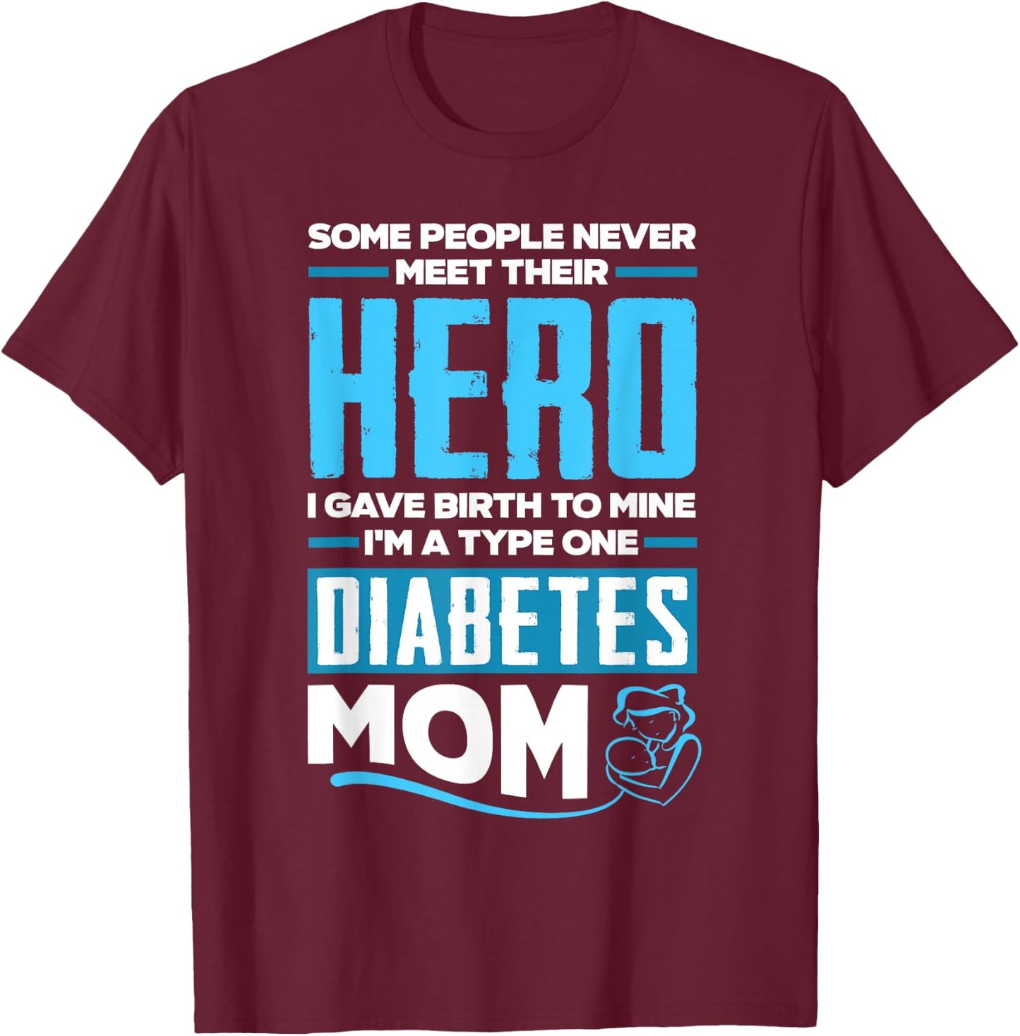 T1D Mom Diabetic Type 1 Diabetes Awareness T-Shirt - T-Shirt | Maroon