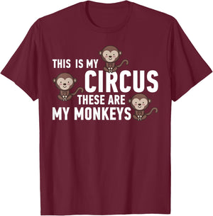 This Is My Circus These Are My Monkeys T-Shirt - T-Shirt | Maroon