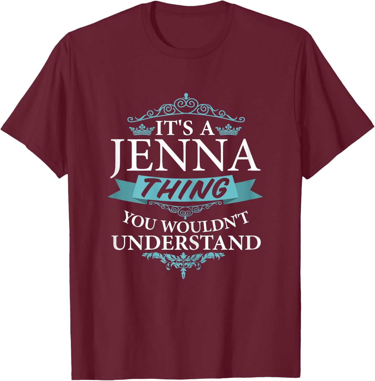 It's a JENNA thing you wouldn't Understand T-Shirt - T-Shirt | Maroon