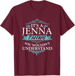 It's a JENNA thing you wouldn't Understand T-Shirt - T-Shirt | Maroon