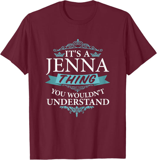 It's a JENNA thing you wouldn't Understand T-Shirt - T-Shirt | Maroon