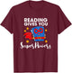 Reading Gives You Super Power Book Lover Reader Librarian T-Shirt - T-Shirt | Maroon