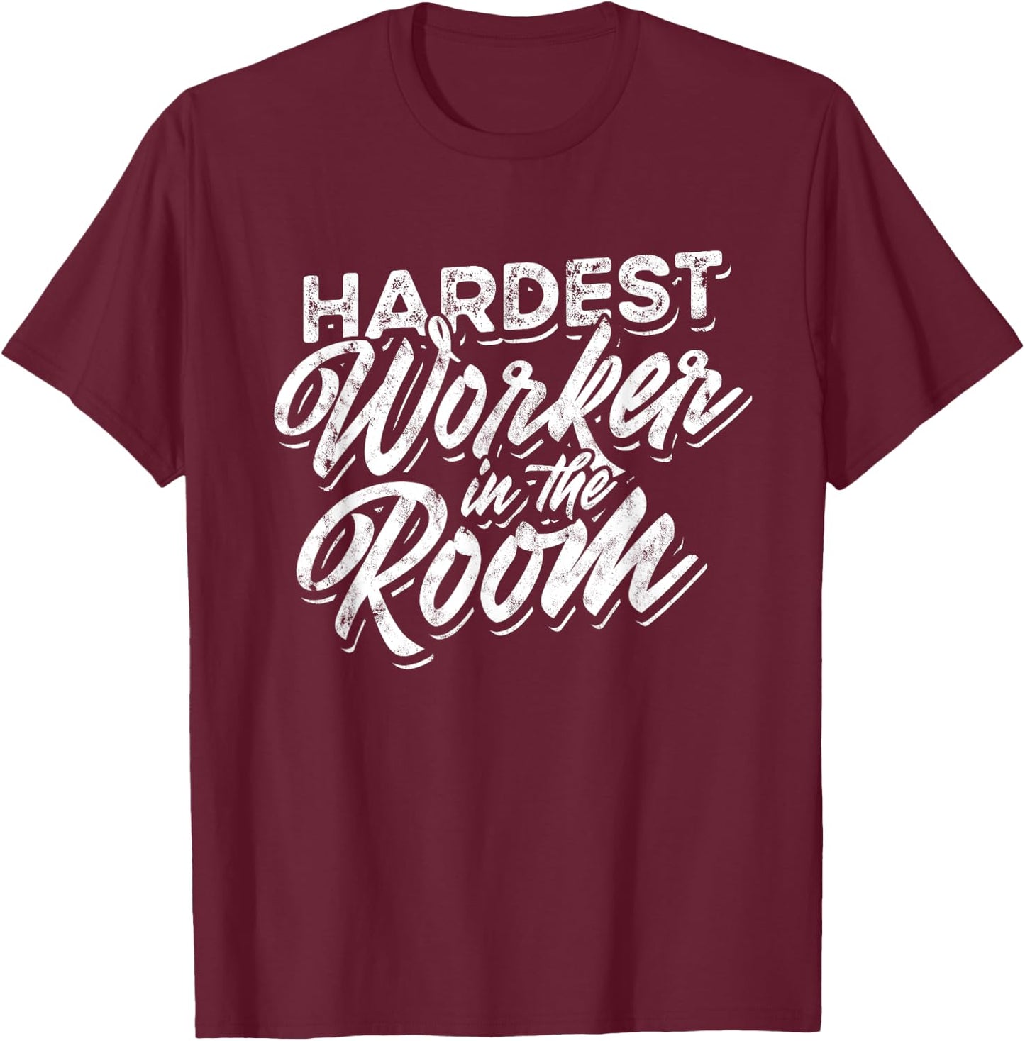 Hardest Worker in the Room - Fitness Workout Gym T-Shirt - T-Shirt | Maroon