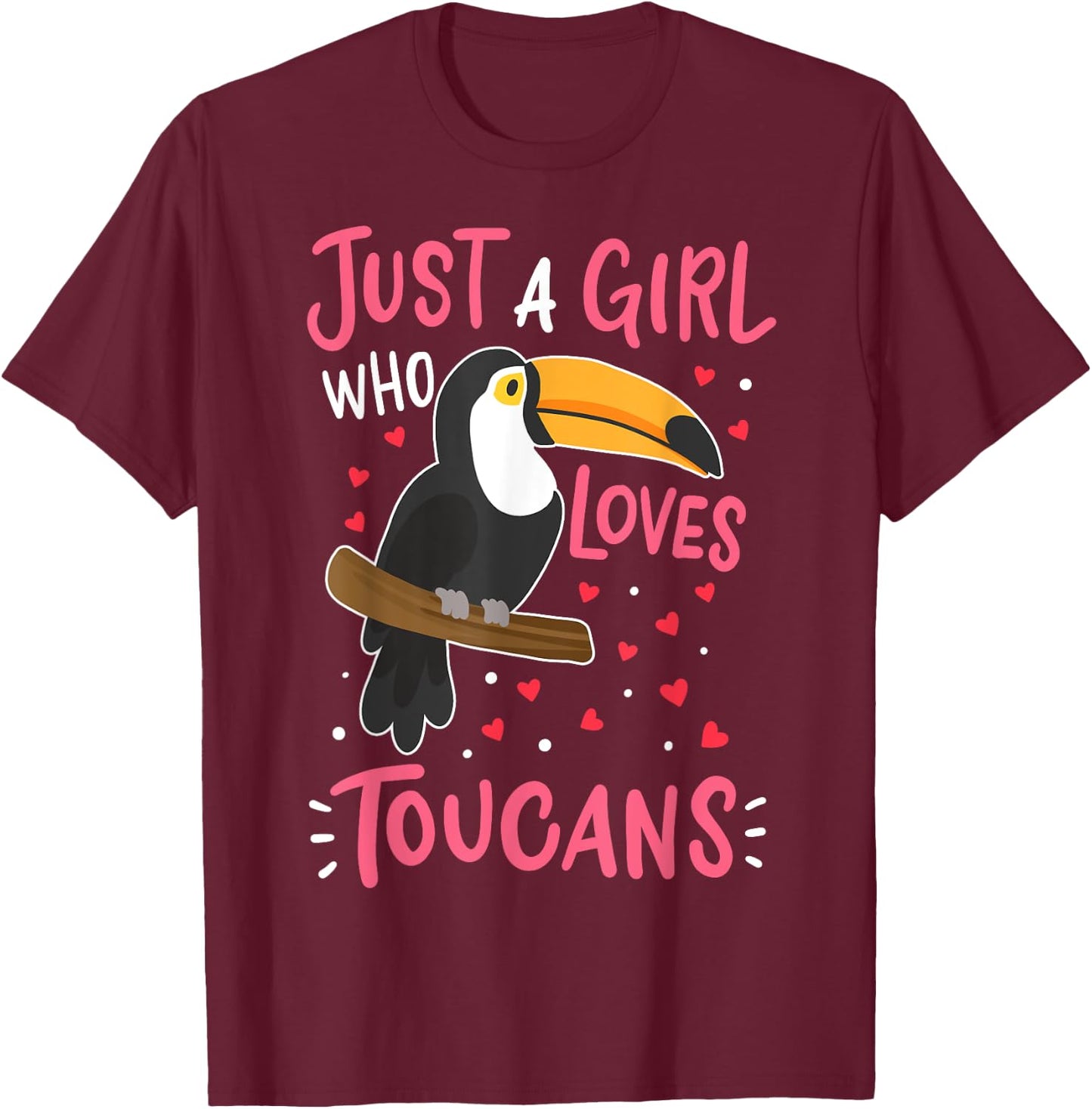 Toucan Just a Girl Who Loves Toucans Bird Gift T-Shirt - T-Shirt | Maroon