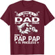 Being A Dad Is An Honor Being A Pap Pap Is Priceless T-Shirt - T-Shirt | Maroon