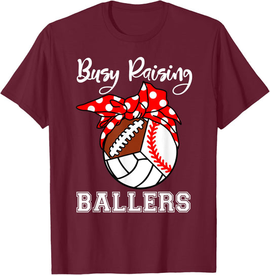 Busy Raising Ballers Funny Baseball Football Volleyball Mom T-Shirt - T-Shirt | Maroon