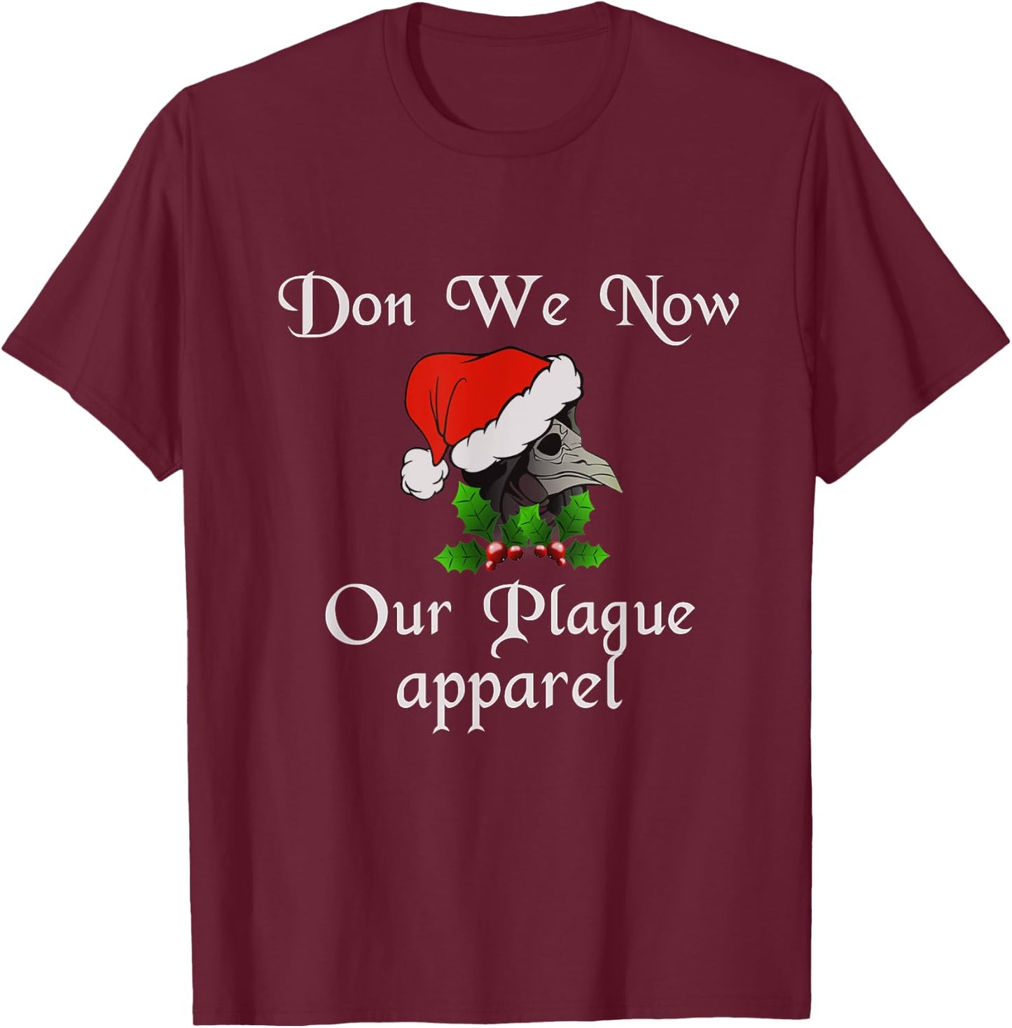 Christmas plague doctor mask don we now our plague apparel T-Shirt - T-Shirt | Maroon