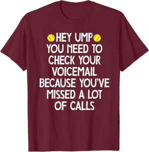 hey ump you need to check your voicemail,Funny baseball T-Shirt - T-Shirt | Maroon