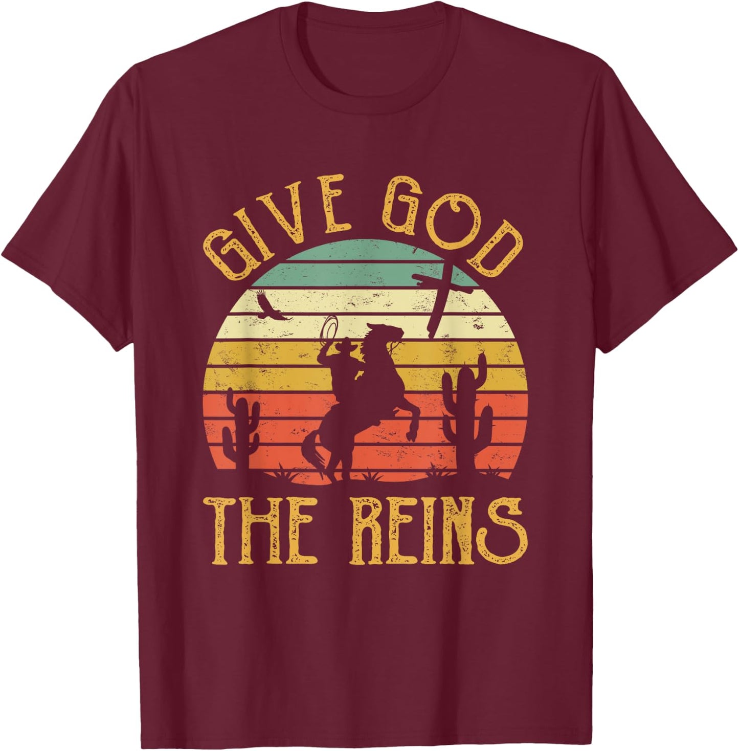 Give God The Reins Shirt Funny Cowboy Riding Horse Christian T-Shirt - T-Shirt | Maroon