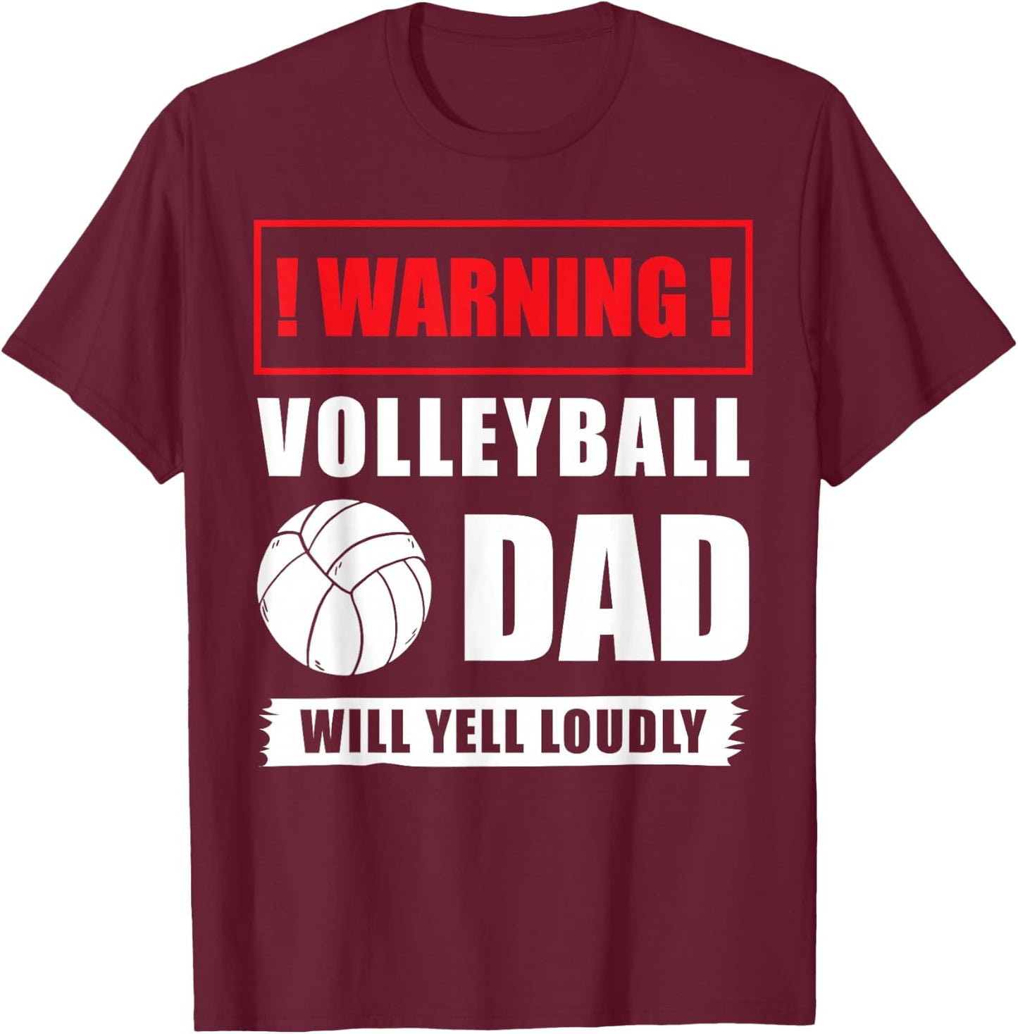 Warning Volleyball Dad Will Yell Loudly Volleyball-Player T-Shirt - T-Shirt | Maroon