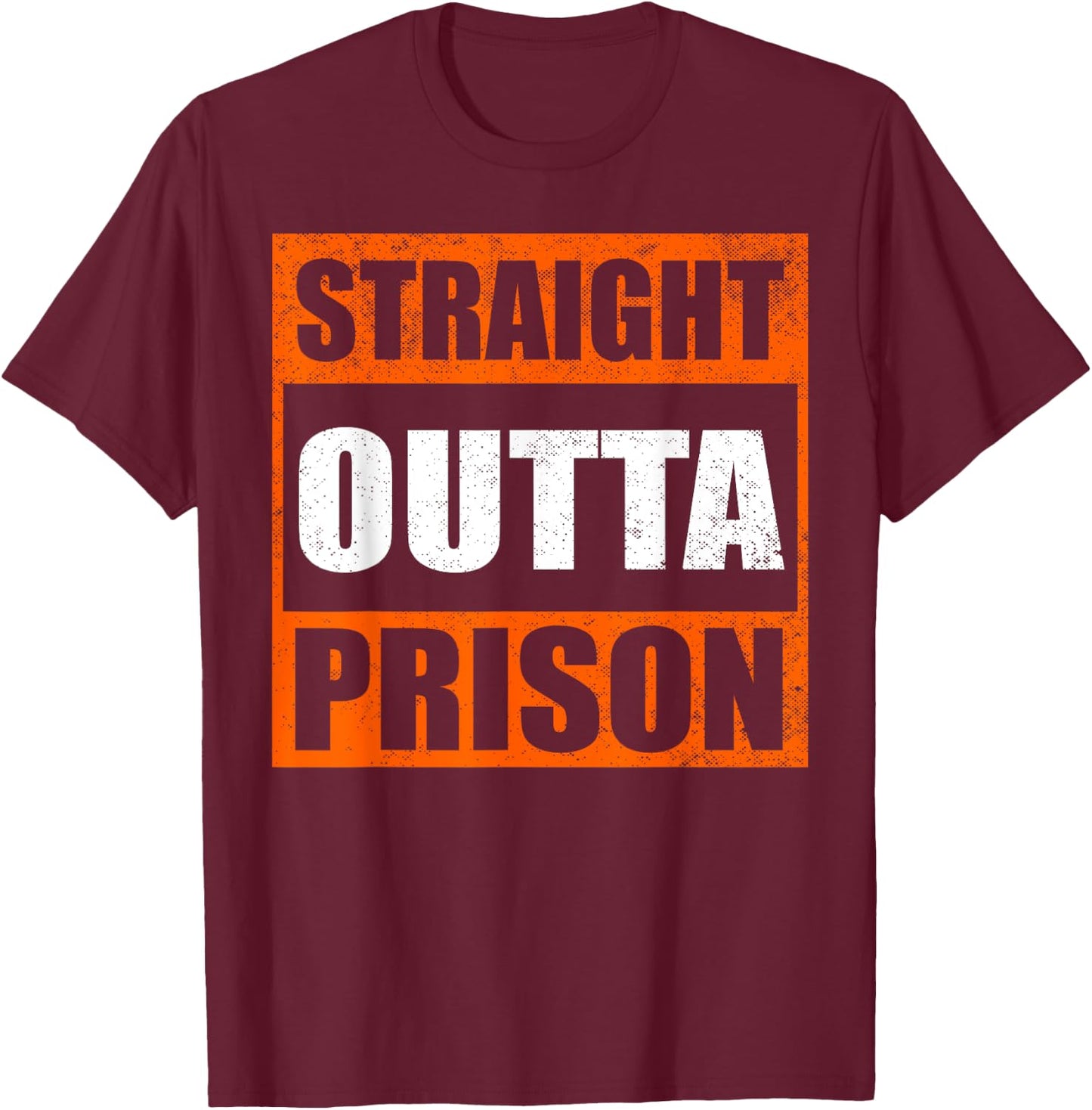 Funny Straight Outta Prison Gift Women Gag Prisoner T-Shirt - T-Shirt | Maroon