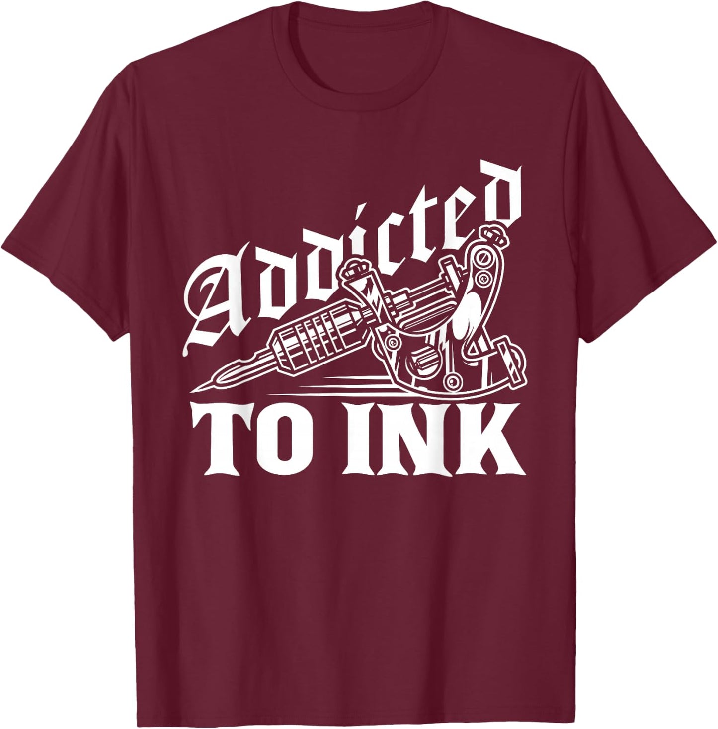 Addicted to Ink Tattoo Lover Tattoo Artist T-Shirt - T-Shirt | Maroon