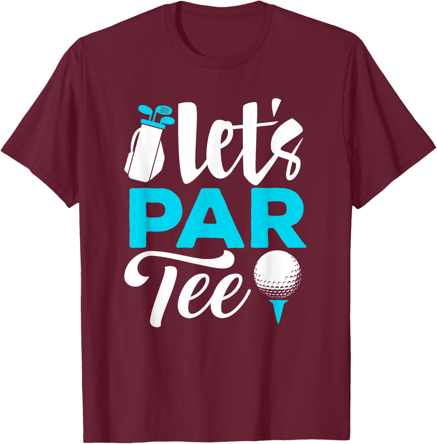 Golf Shirts Let's Par Golfer Golf Player Men Women Kids T-Shirt - T-Shirt | Maroon