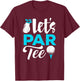 Golf Shirts Let's Par Golfer Golf Player Men Women Kids T-Shirt - T-Shirt | Maroon