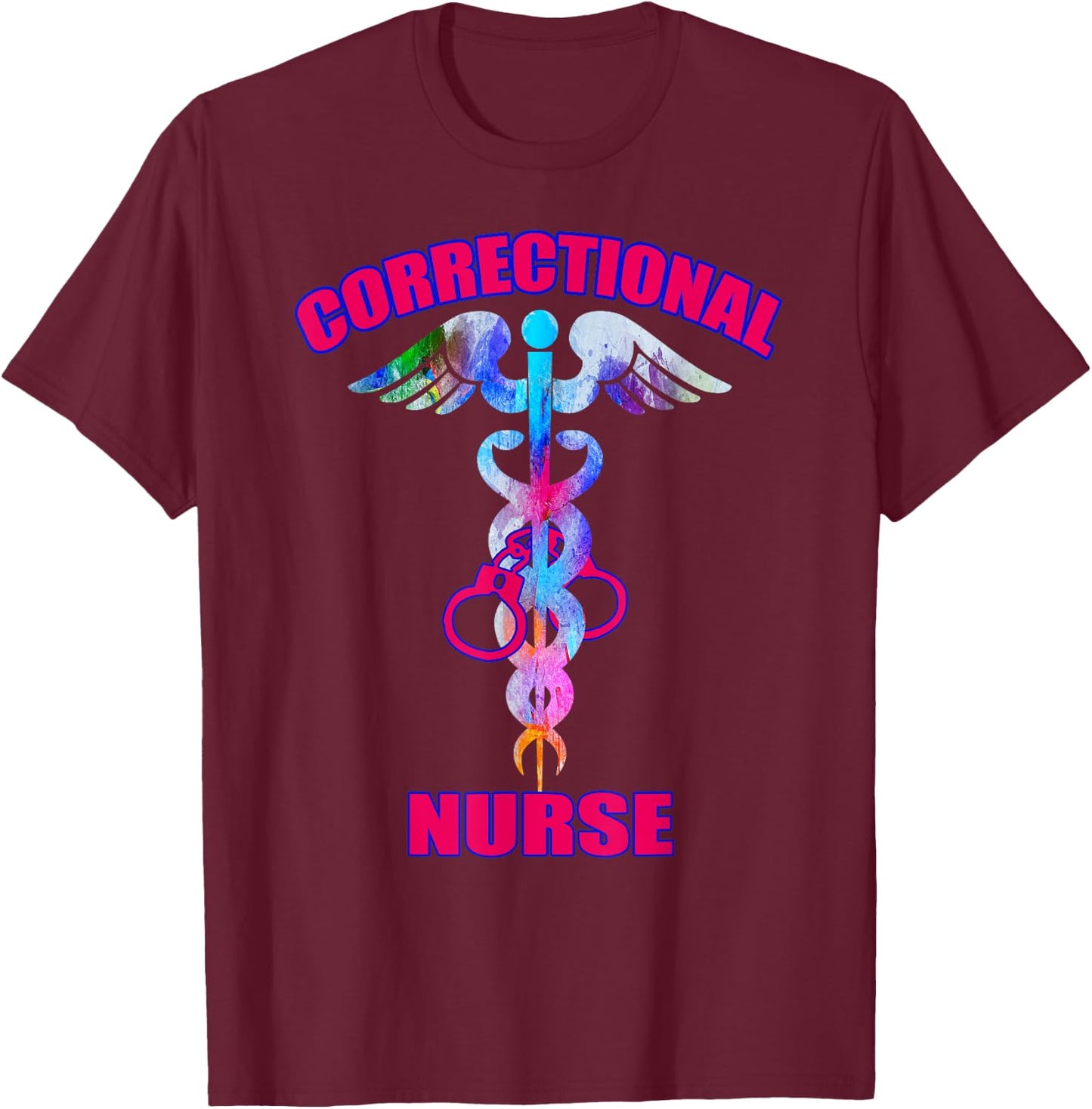 Correctional Nurse Jails Prisons Inmate Care RN LPN Nursing T-Shirt - T-Shirt | Maroon