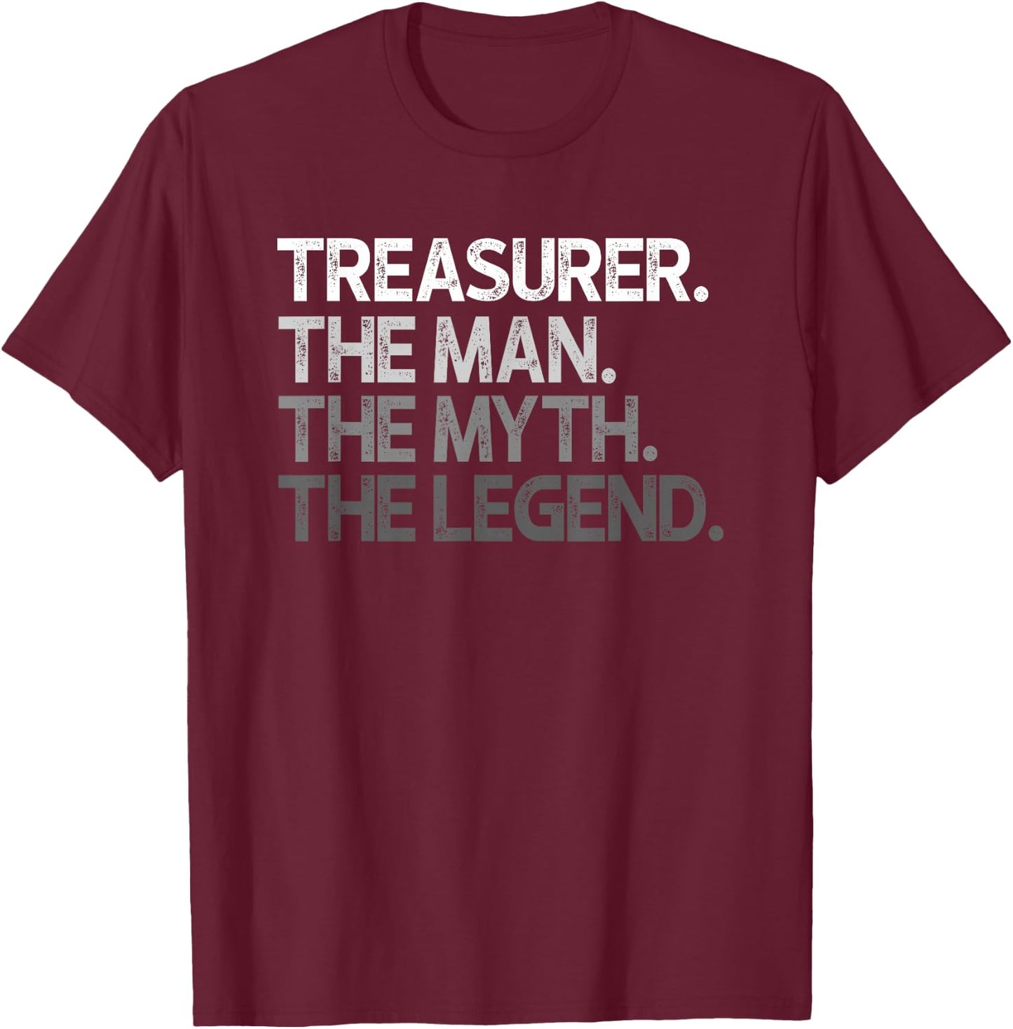 Treasurer Design The Man Myth Legend T-Shirt - T-Shirt | Maroon