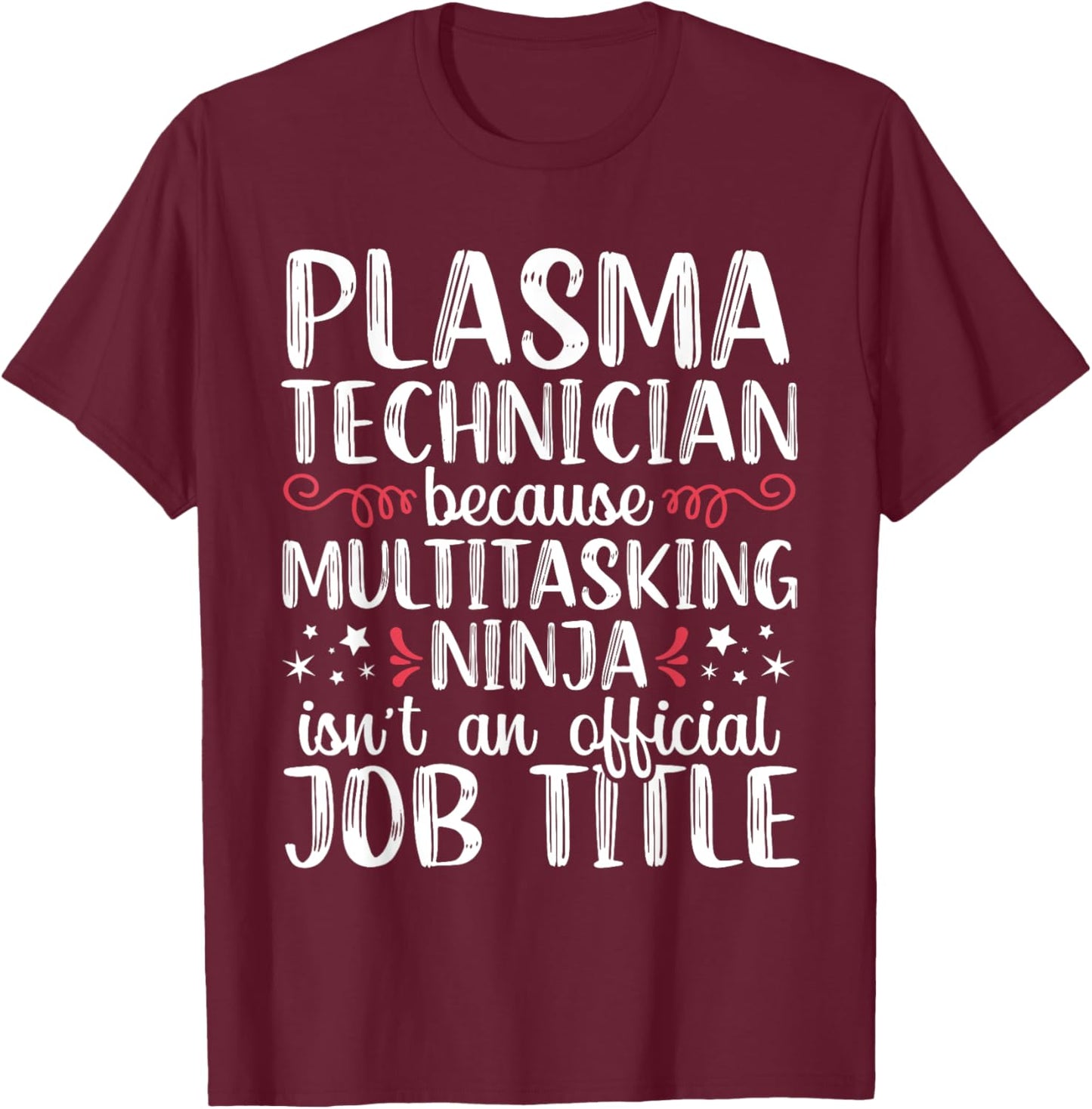 Multitasking Ninja Funny Plasma Tech Technician Lab Nurse RN T-Shirt - T-Shirt | Maroon