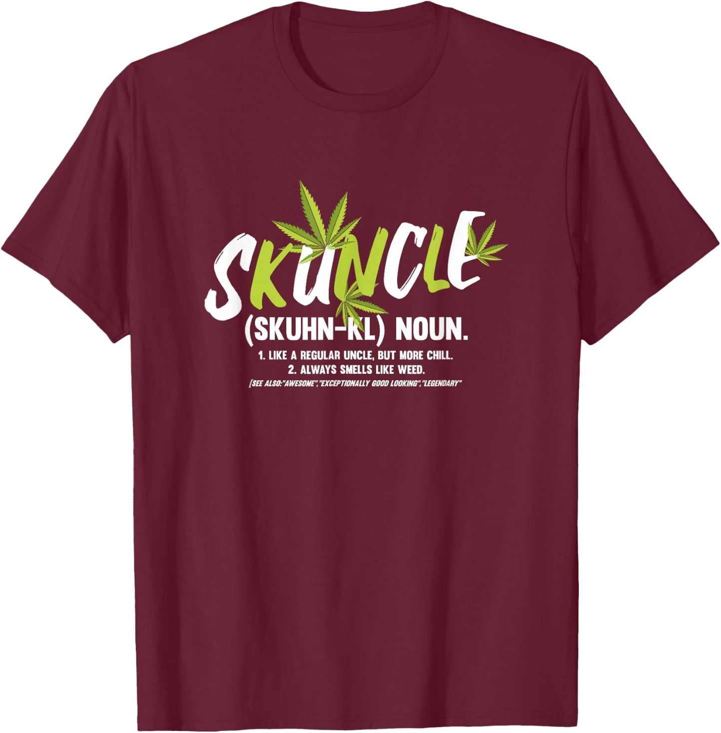 Funny Uncle Weed Smoker Skuncle Marijuana Uncle T-Shirt - T-Shirt | Maroon