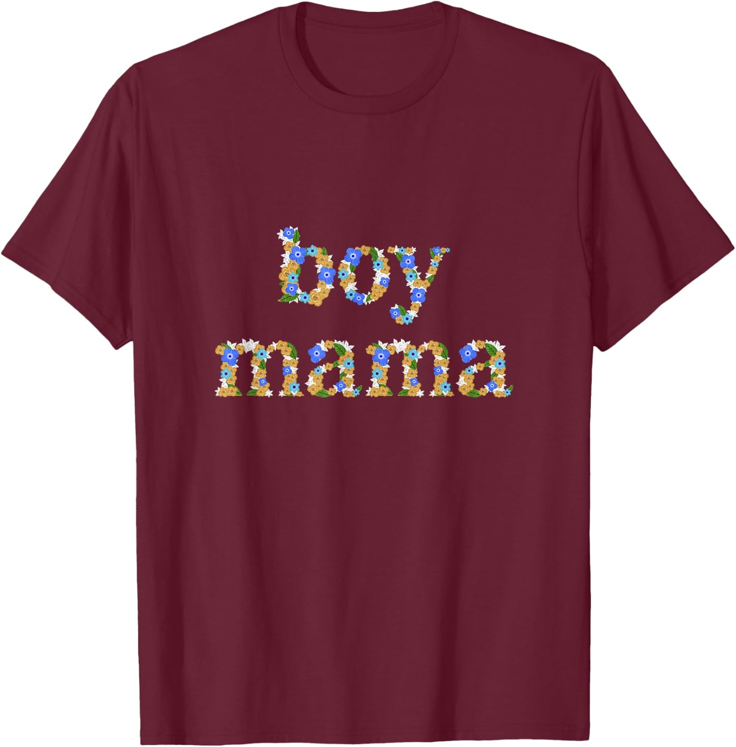 Floral Boy Mama Boy Mom Funny Mother's Day T-Shirt - T-Shirt | Maroon