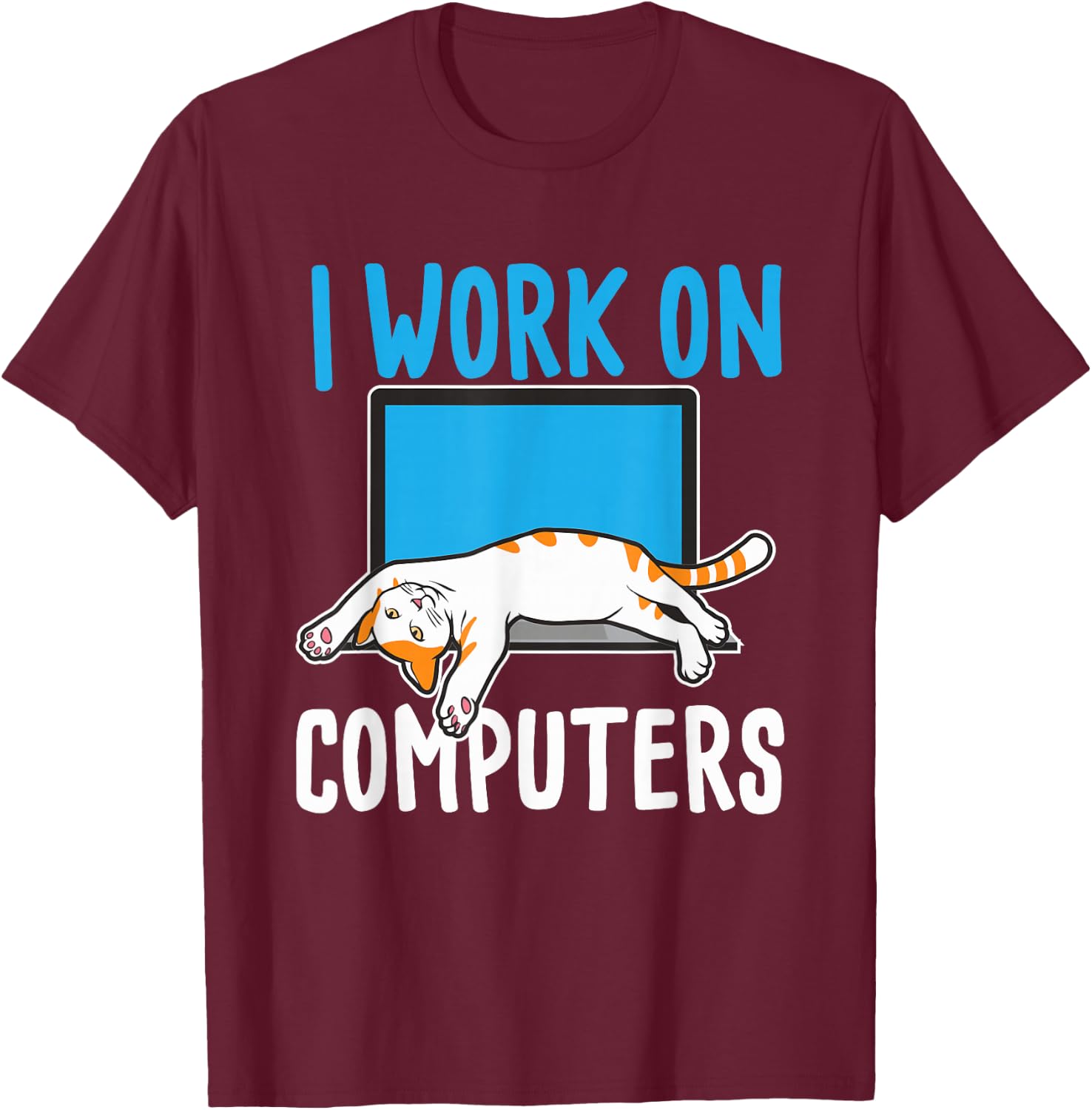 I Work On Computers - Funny Cat Lover Kitten Kitty Small T-Shirt - T-Shirt | Maroon