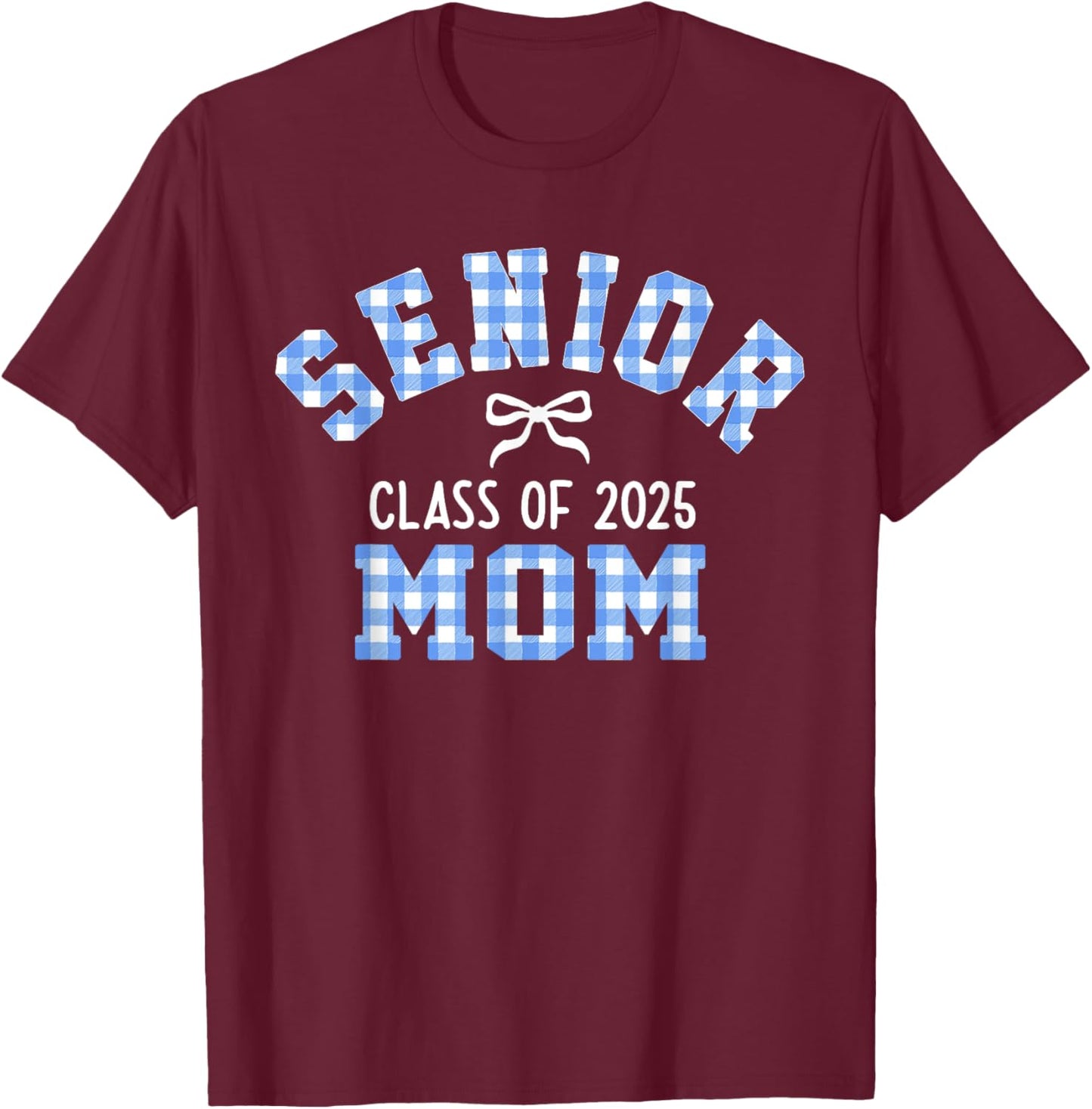 Senior 2025, Class of 2025, Senior Mom Bow Back to School T-Shirt - T-Shirt | Maroon